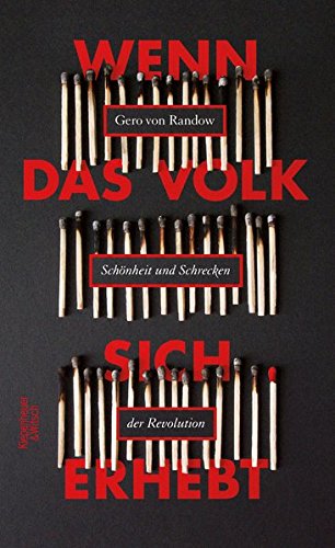 Wenn das Volk sich erhebt: Schönheit und Schrecken der Revolution Books