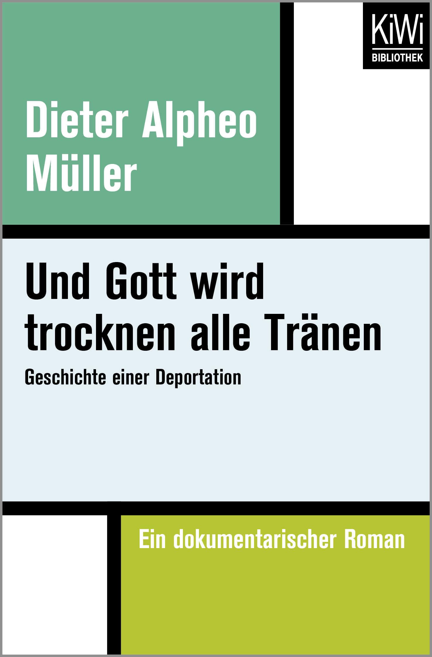 Und Gott wird trocknen alle Tränen: Geschichte einer Deportation. Ein dokumentarischer Roman Business & Technology