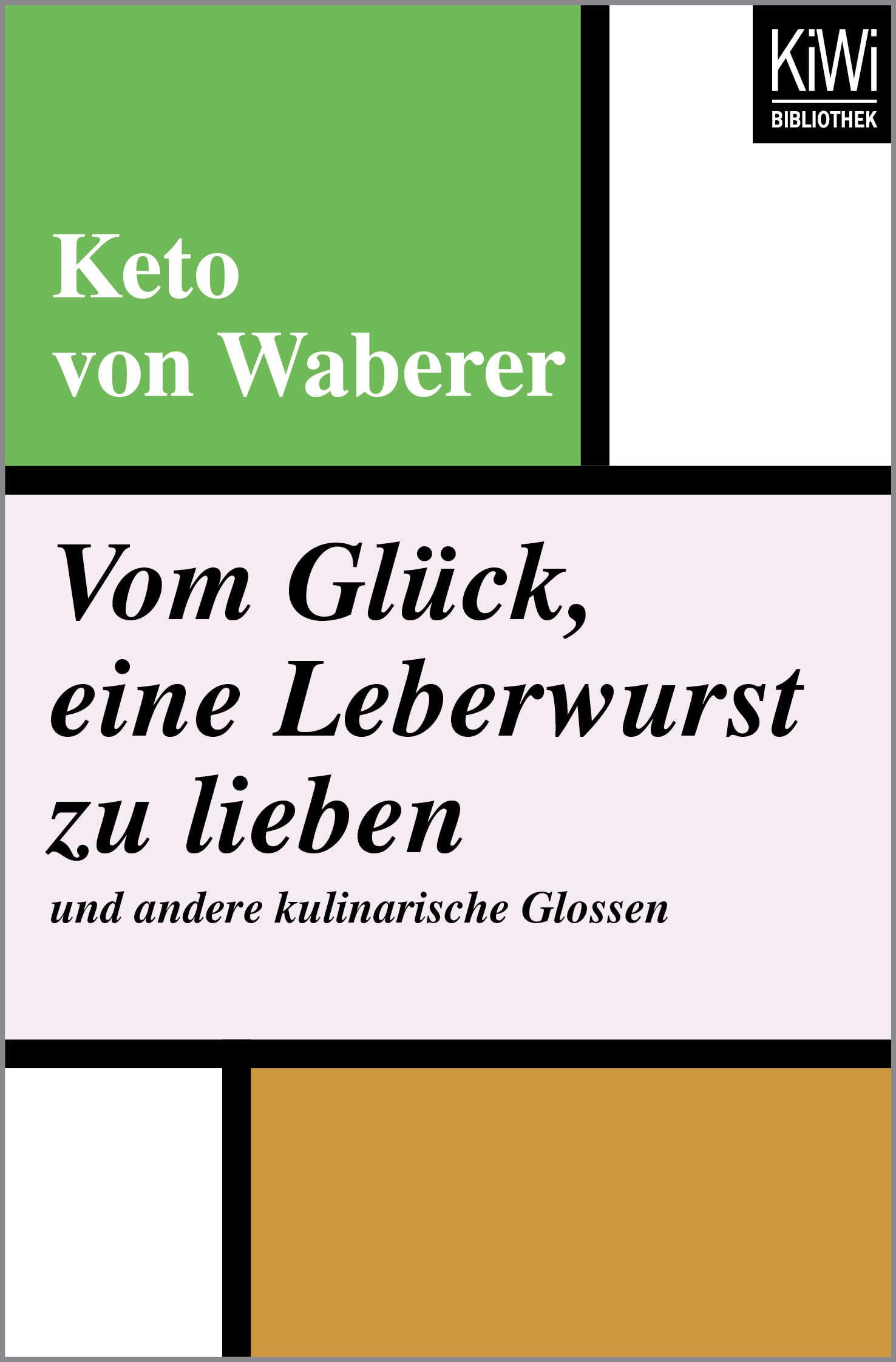 Vom Glück, eine Leberwurst zu lieben und andere kulinarische Glossen Contemporary literature