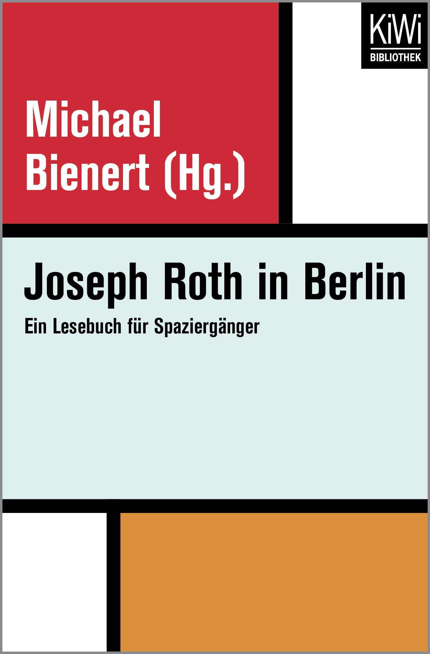 Joseph Roth in Berlin: Ein Lesebuch für Spaziergänger Art & Literature