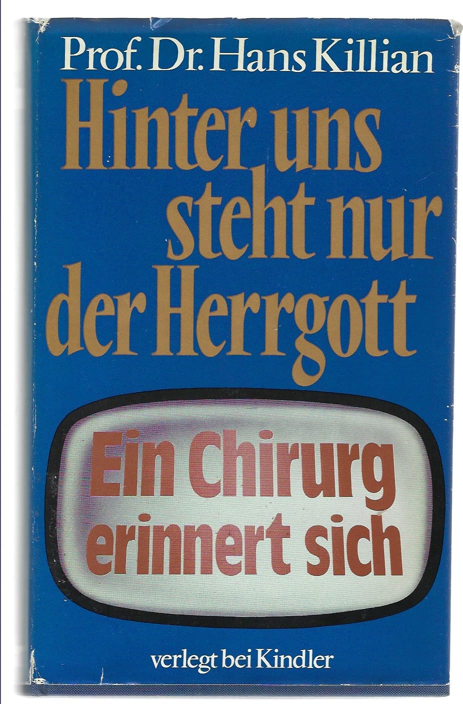 Hinter uns steht nur der Herrgott. sub umbra dei. Aufzeichnungen eines Chirurgen Medicine
