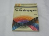 Das Überlebensprogramm. Die Studiengruppe für Biologie und Umwelt informiert - Vester, Frederic und Michael Doman book