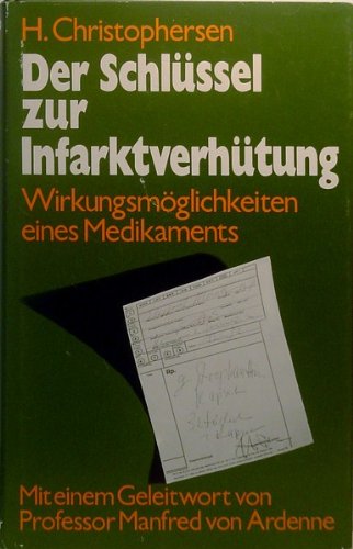 Der Schlüssel zur Infarktverhütung. Wirkungsmöglichkeiten eines Medikaments Books