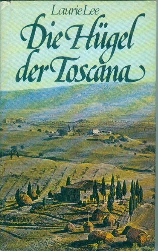 Die Hügel der Toskana. Reisebilder und Erinnerungen Memories