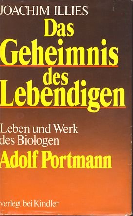 Das Geheimnis des Lebendigen. Leben und Werk des Biologen Adolf Portmann Philosophy