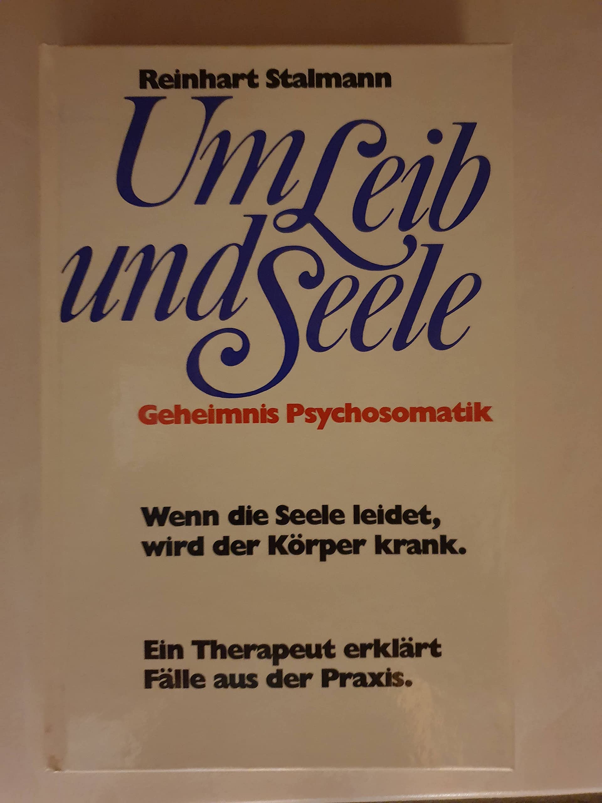 Geheimnis Psychosomatik. Wenn die Seele leidet, wird der Körper krank Medicine