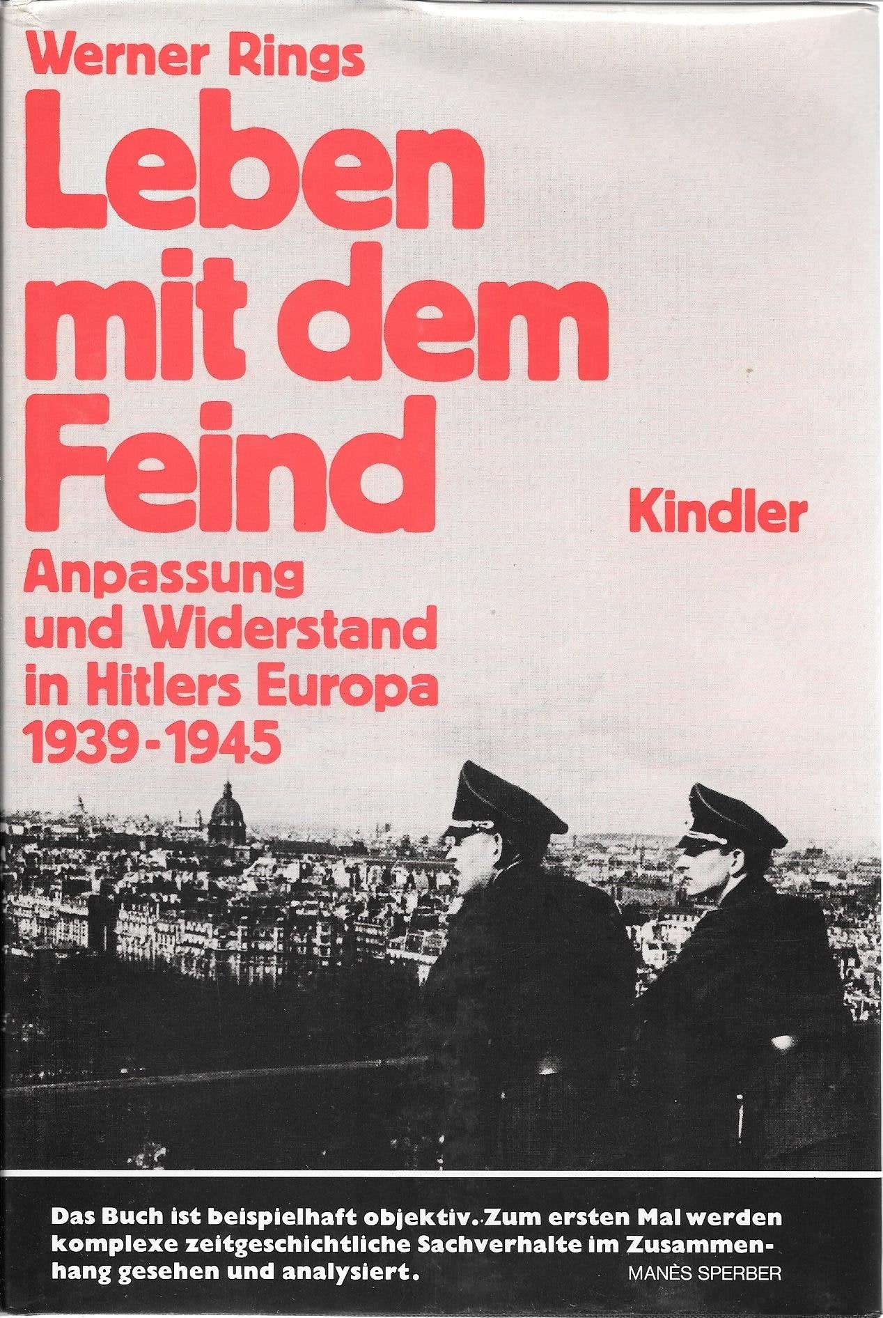 Leben mit dem Feind : Anpassung u. Widerstand in Hitlers Europa, 1939 - 1945 Memories