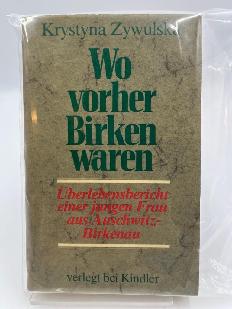 Wo vorher Birken waren. Überlebensbericht einer jungen Frau aus Auschwitz-Birkenau. German history