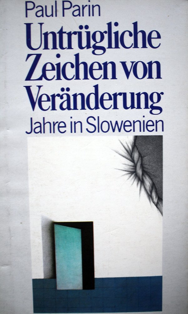 Untrügliche Zeichen von Veränderung. Jahre in Slowenien Contemporary literature