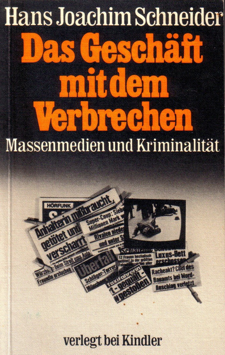 Das Geschäft mit dem Verbrechen. Massenmedien und Kriminalität Law