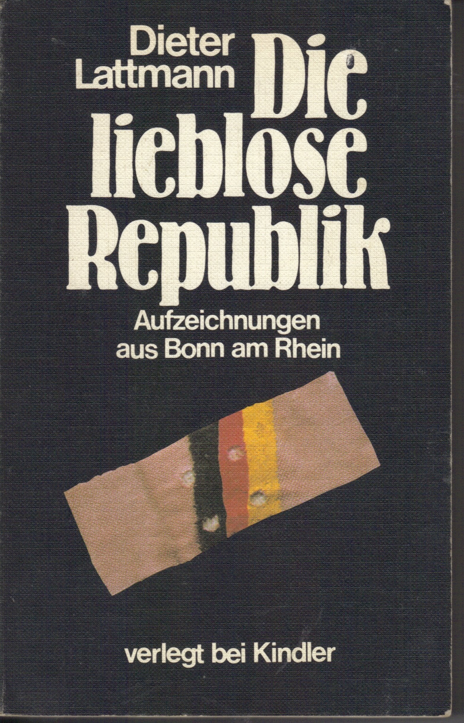 Die lieblose Republik. Aufzeichnungen aus Bonn am Rhein Social Sciences