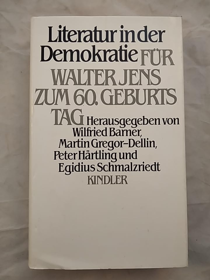 Literatur in der Demokratie. Für Walter Jens zum 60. Geburtstag Books