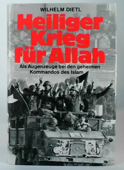 Heiliger Krieg für Allah. Als Augenzeuge bei den geheimen Kommandos des Islam Politics & History