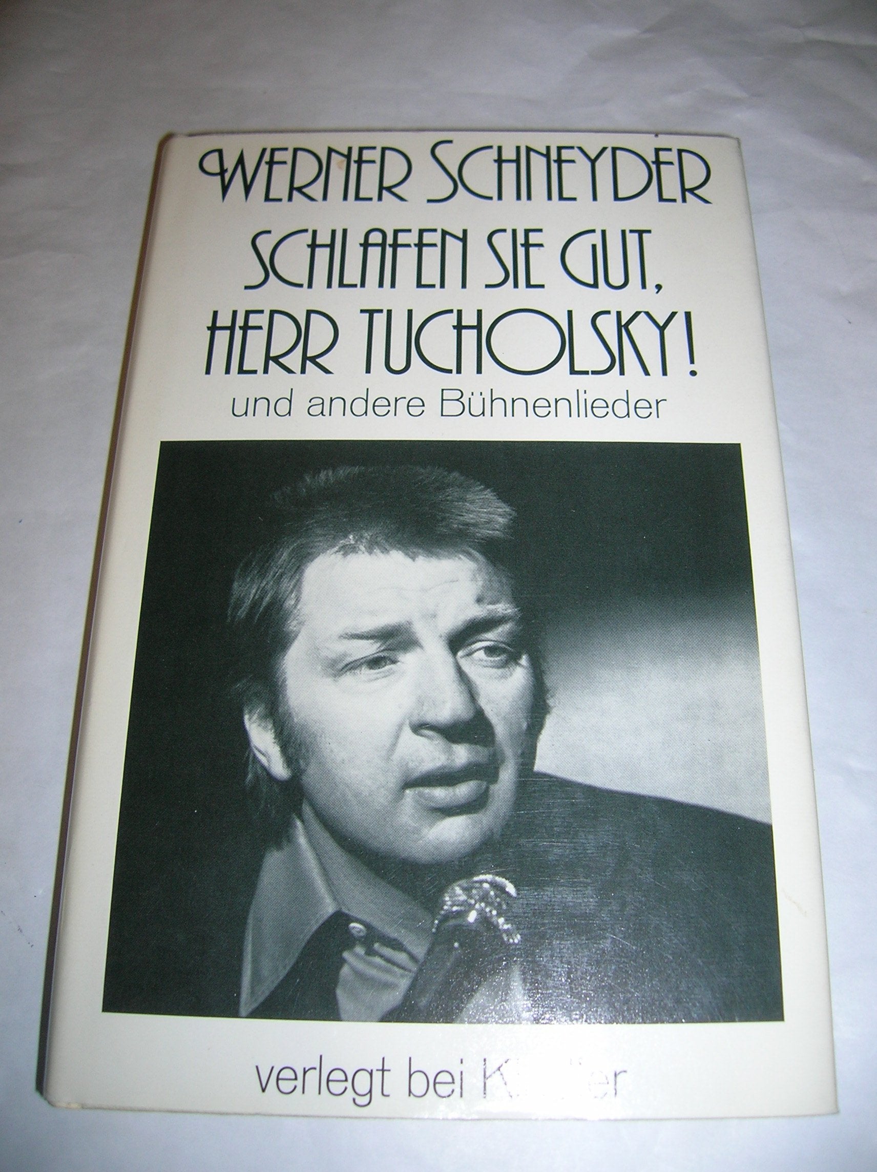 Schlafen Sie gut, Herr Tucholsky!: und andere Bühnenlieder Fiction
