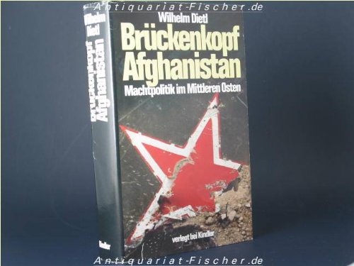 Brückenkopf Afghanistan. Machtpolitik im Mittleren Osten Politics & History
