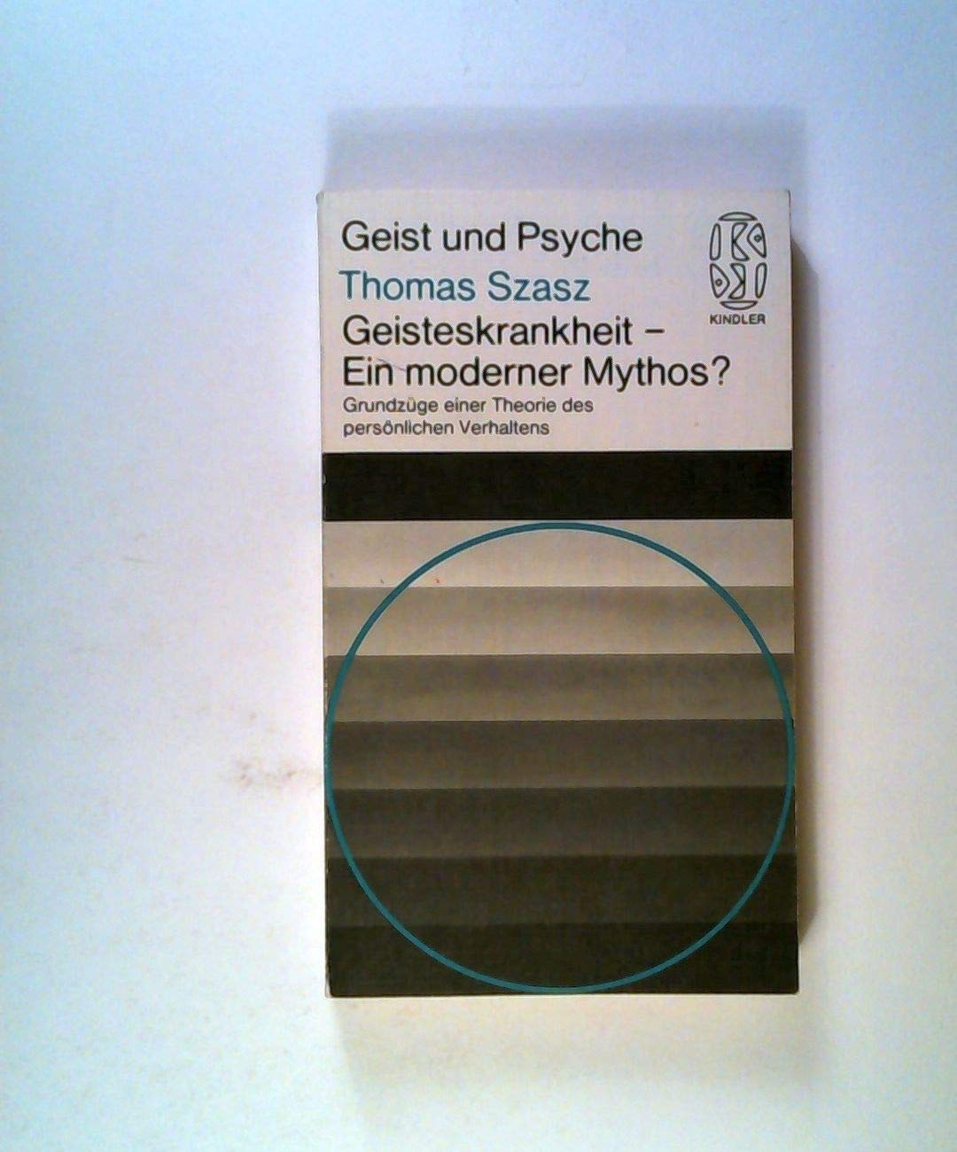 Geisteskrankheit, ein moderner Mythos? Grundzüge einer Theorie des persönlichen Verhaltens Medicine