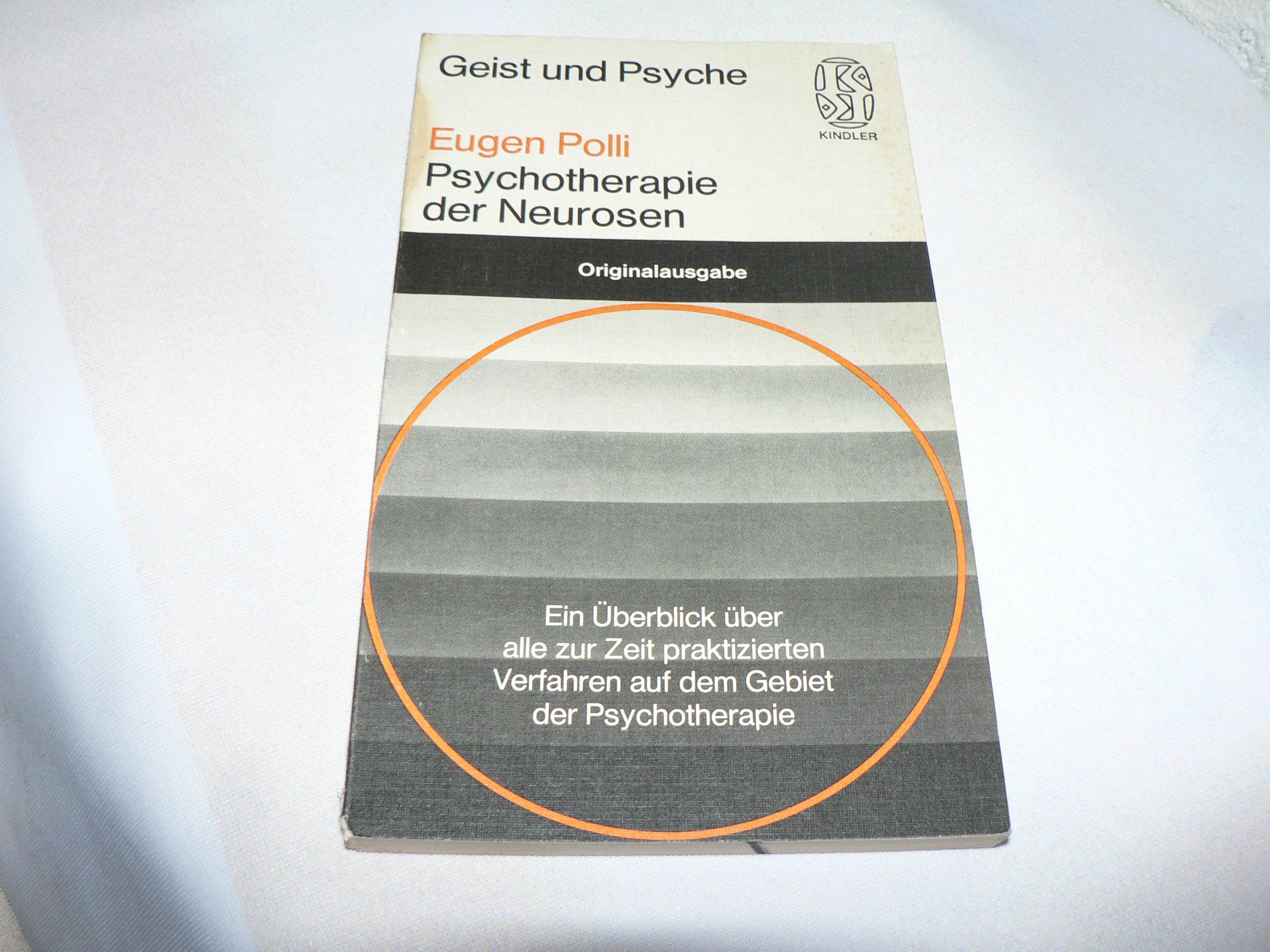 Psychotherapie der Neurosen. Ein Überblick über alle zur Zeit praktizierten Verfahren auf dem Gebiet der Psychotherapie. Self-help