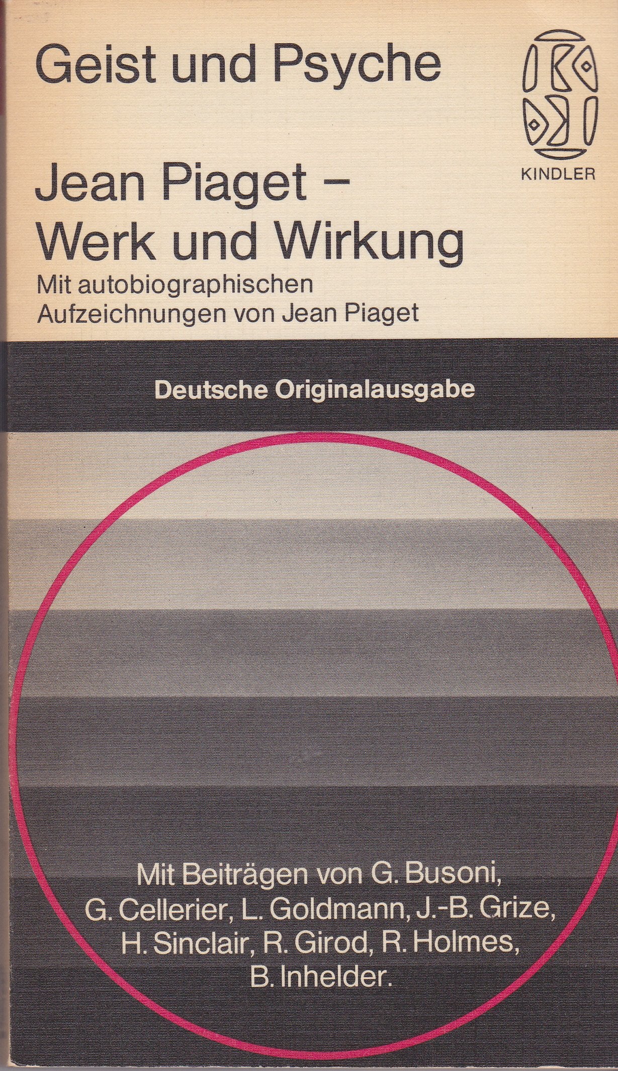 Jean Piaget - Werk und Wirkung. Mit autobiographischen Aufzeichnungen von Jean Piaget. (Geist und Psyche) Science Books