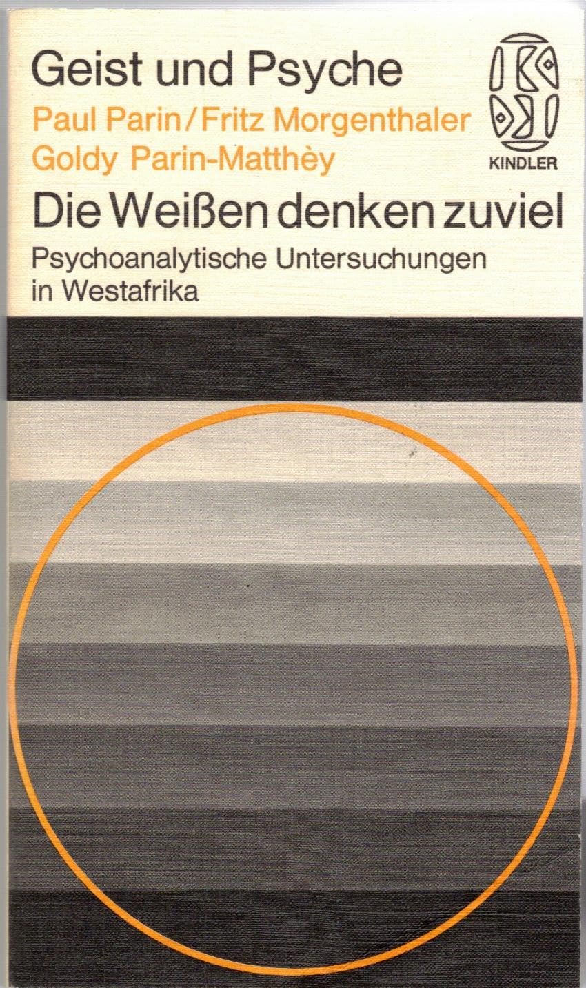 Die Weißen denken zuviel. Psychoanalytische Untersuchungen in Westafrika Medicine