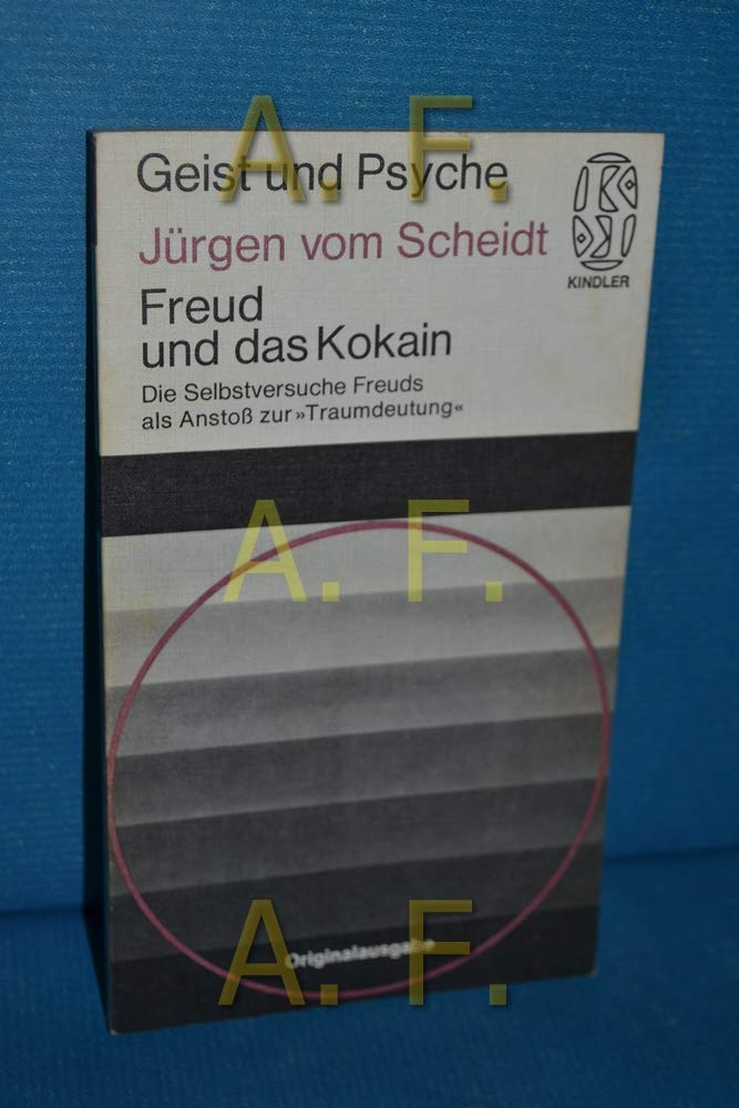Geist und Psyche: Freud und das Kokain. Die Selbstversuche Freuds als Anstoß zur 'Traumdeutung' Books