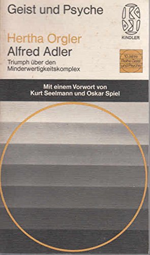Alfred Adler - Triumph über den Minderwertigkeitskomplex (Geist und Psyche) Science