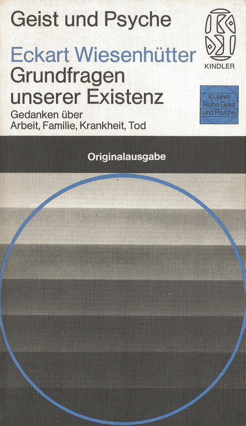 Grundfragen unserer Existenz. Gedanken über Arbeit, Familie, Krankheit, Tod Books