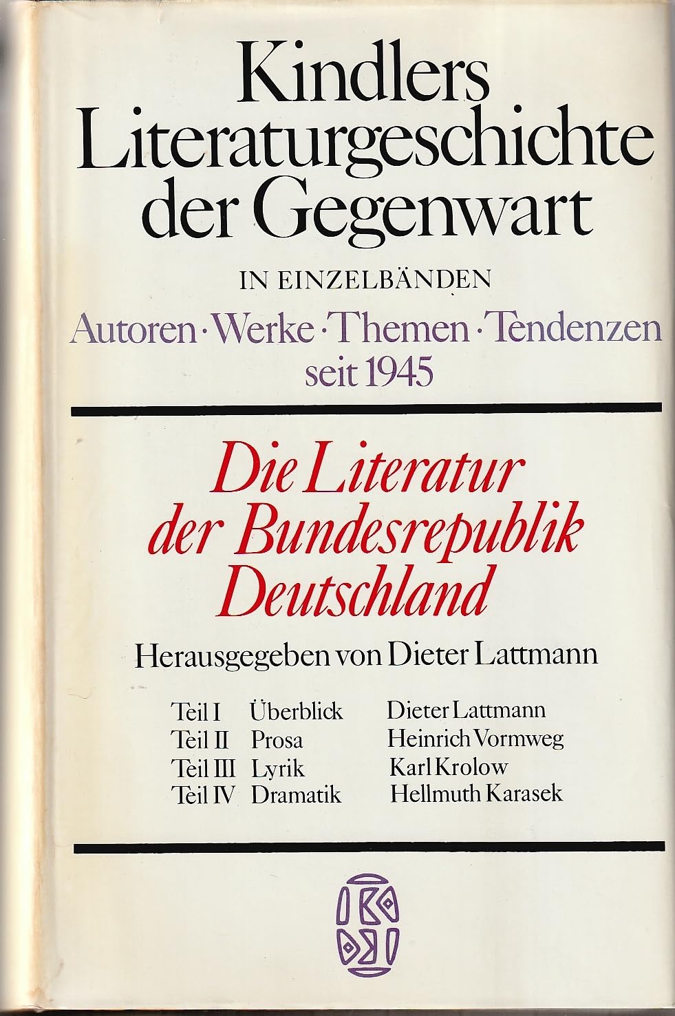 Kindlers Literaturgeschichte der Gegenwart: Die Literatur der Bundesrepublik Deutschland. Autoren - Werke - Themen - Tendenzen seit 1945 Books