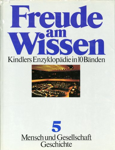Freude am Wissen Bd.5 - Mensch und Gesellschaft - Geschichte / Kindlers Enzyklopädie in 10 Bänden (Kindlers Enzyklöpädie in 10 Bänden) Learning & Reference