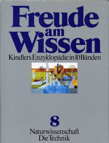 Freude am Wissen Bd.8 - Naturwissenschaft / Die Technik / Kindlers Enzyklopädie in 10 Bänden Learning & Reference