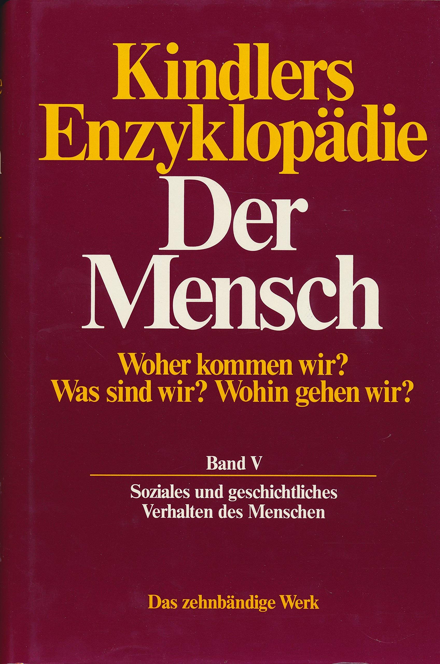 Kindlers Enzyklopädie. Der Mensch, Band 5: Soziales und geschichtliches Verhalten des Menschen Philosophy