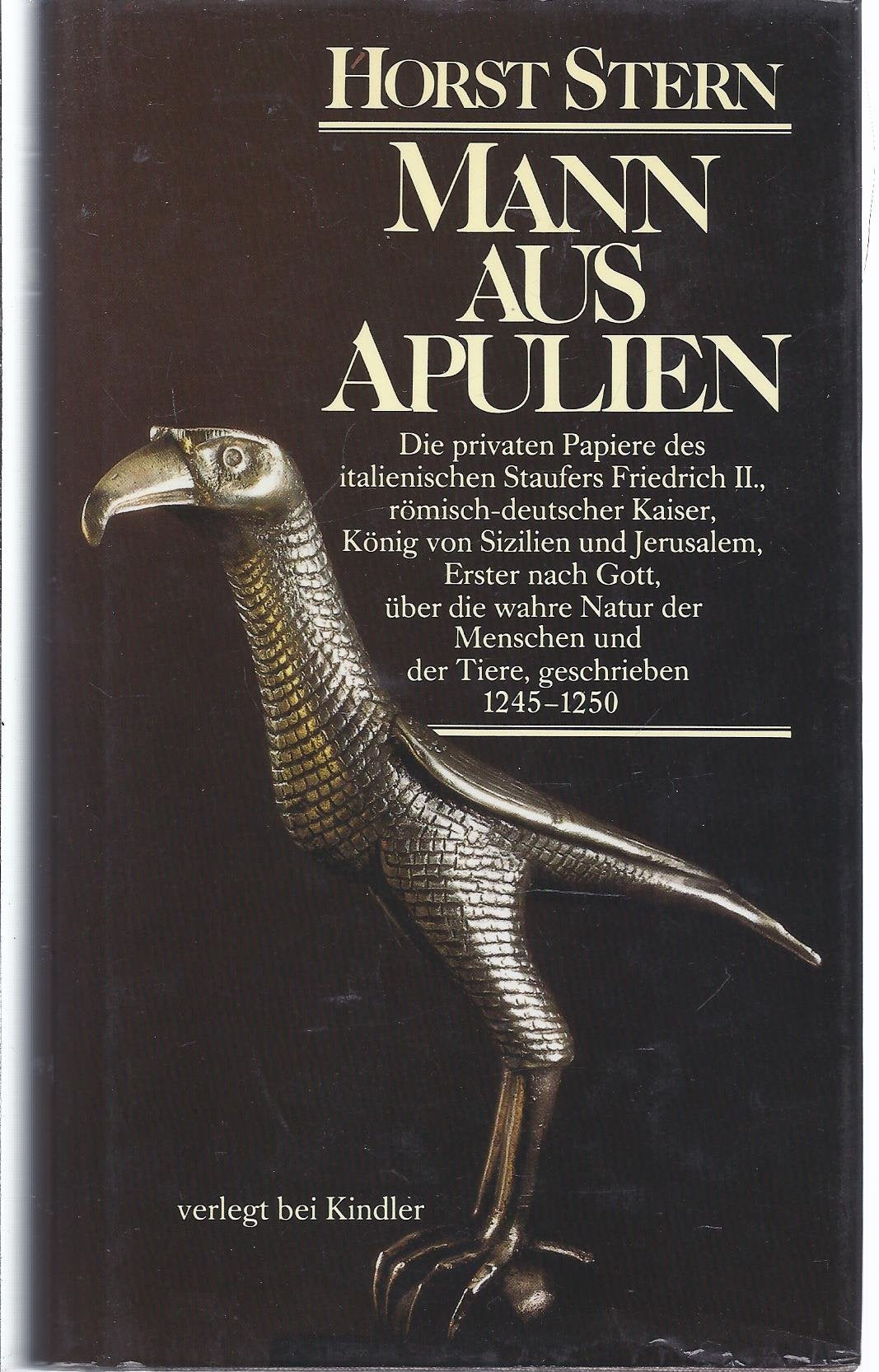 Mann aus Apulien. Die privaten Papiere des italienischen Staufers Friedrich II. Memories