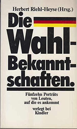 Die Wahl-Bekanntschaften: Fünfzehn Porträts von Leuten, auf die es ankommt Books