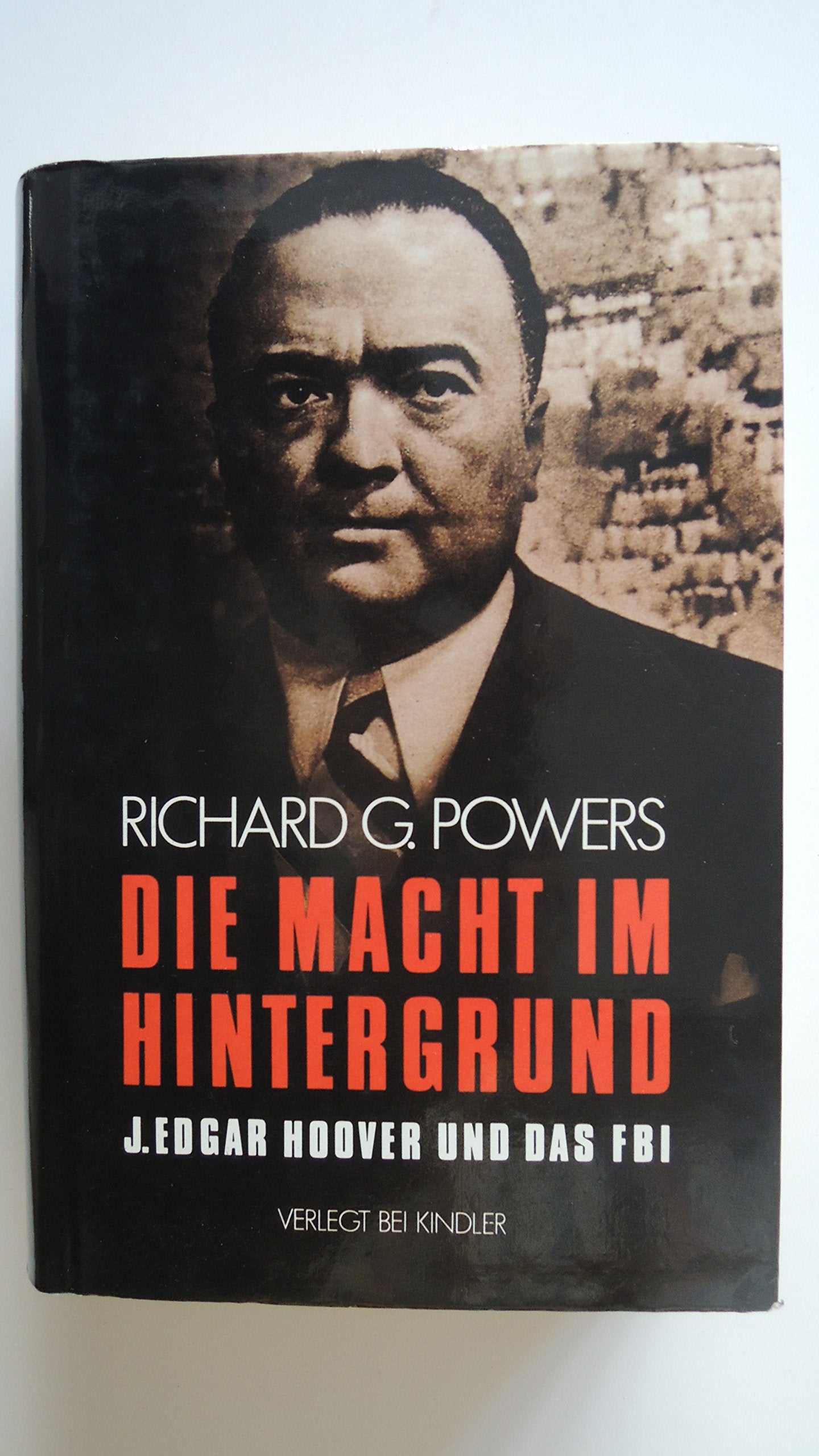Die Macht im Hintergrund. J. Edgar Hoover und das FBI Politics & History