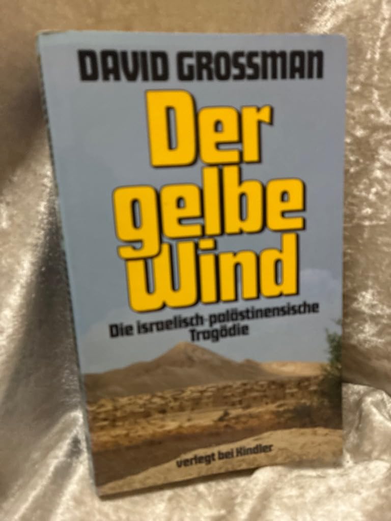 Der gelbe Wind. Die israelisch-palästinensische Tragödie book
