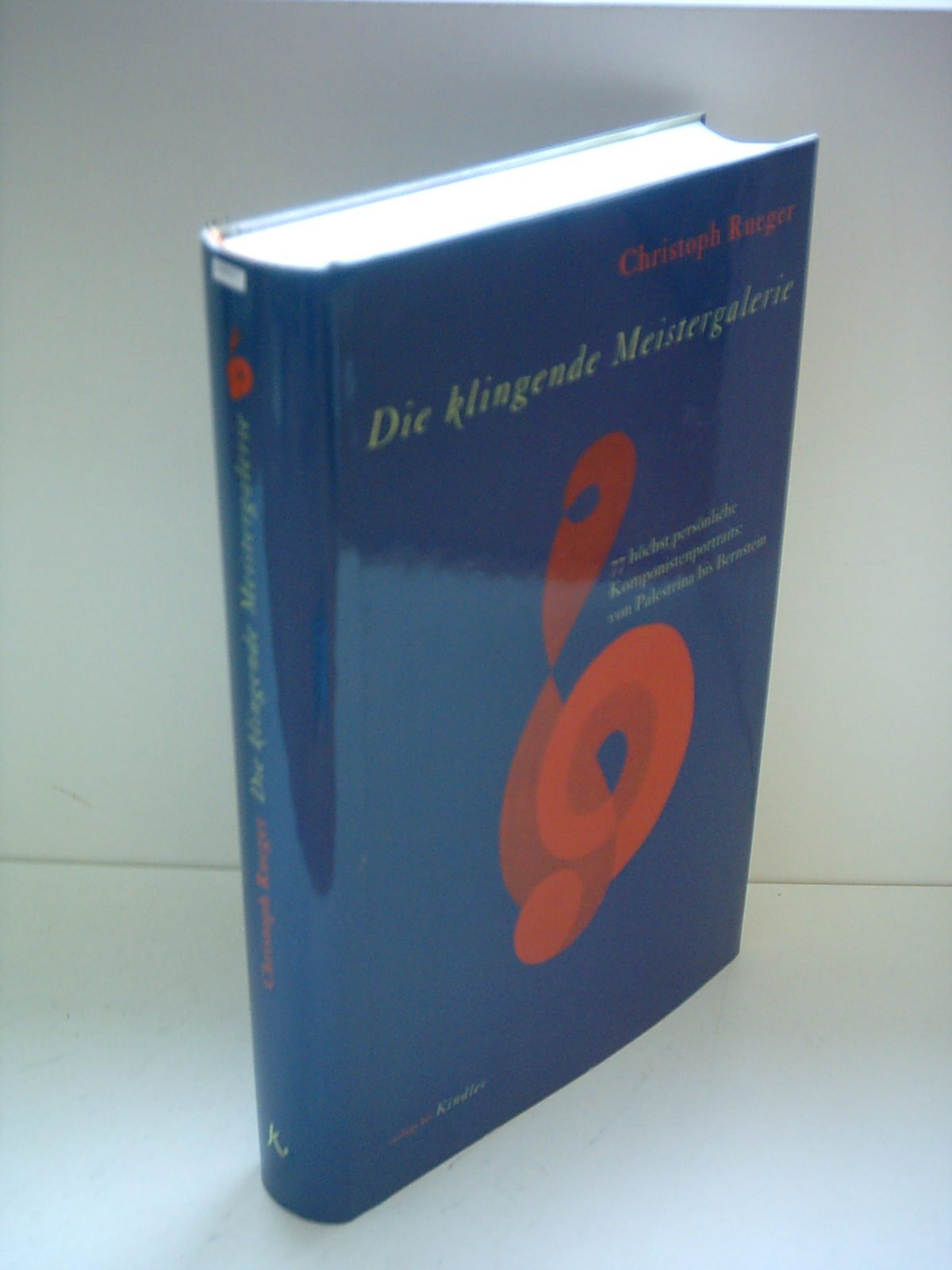 Die klingende Meistergalerie: 77 höchst persönliche Komponistenportraits: von Palestrina bis Bernstein Pop culture Books