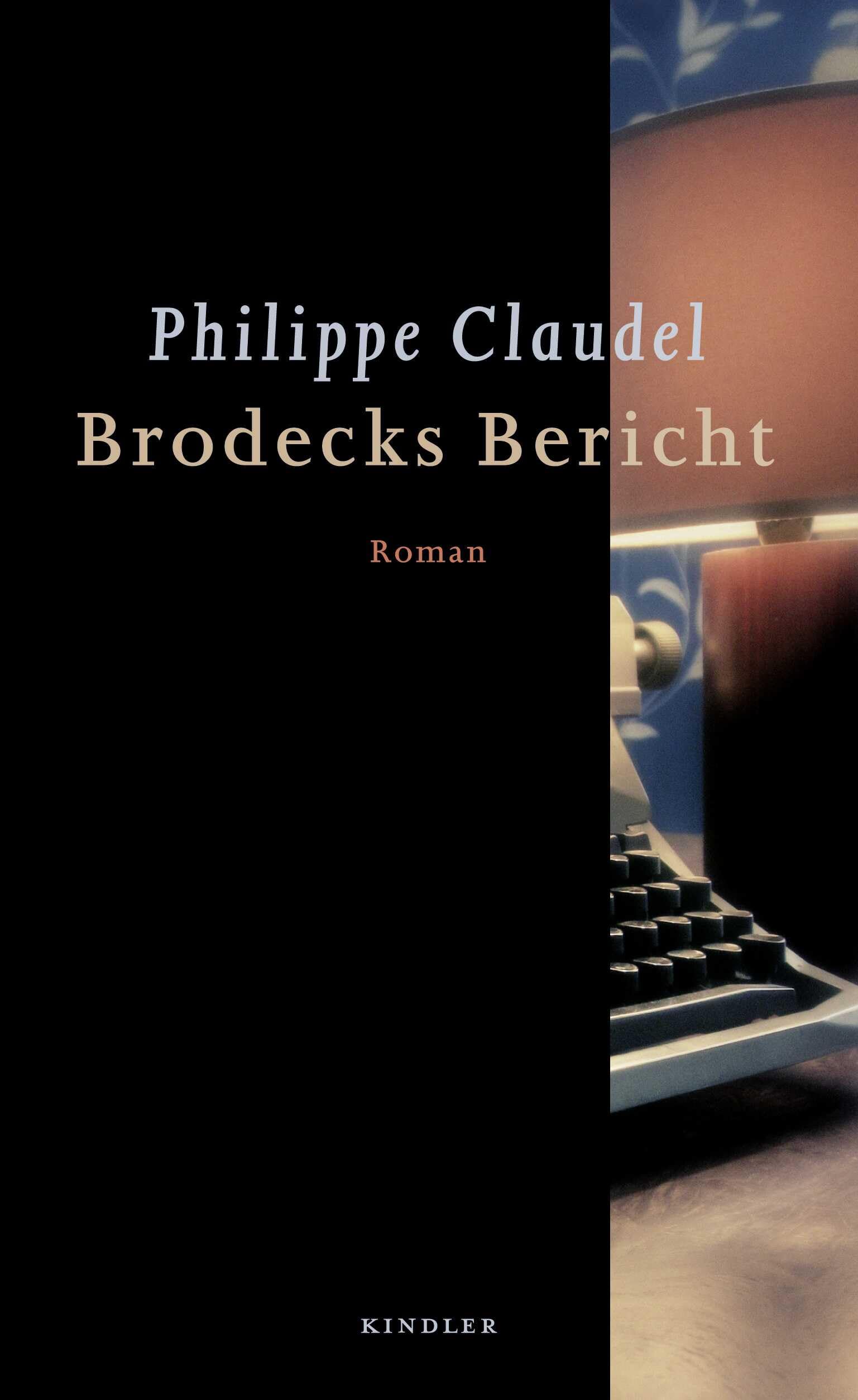 Brodecks Bericht: Roman. Ausgezeichnet mit dem Independent Foreign Fiction Prize 2010 Contemporary literature
