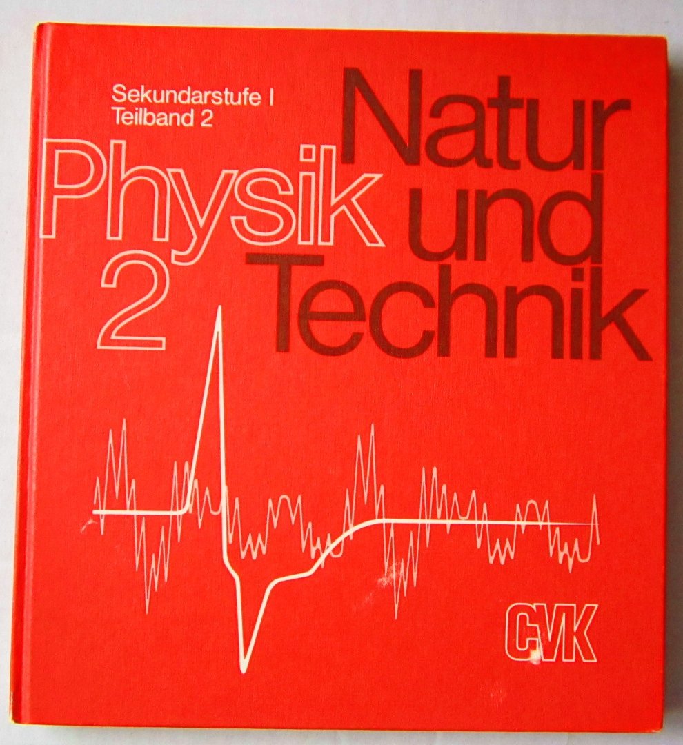 Natur und Technik - Physik (vergriffen) - Sekundarstufe I: Teilband 2 - Schülerbuch Books