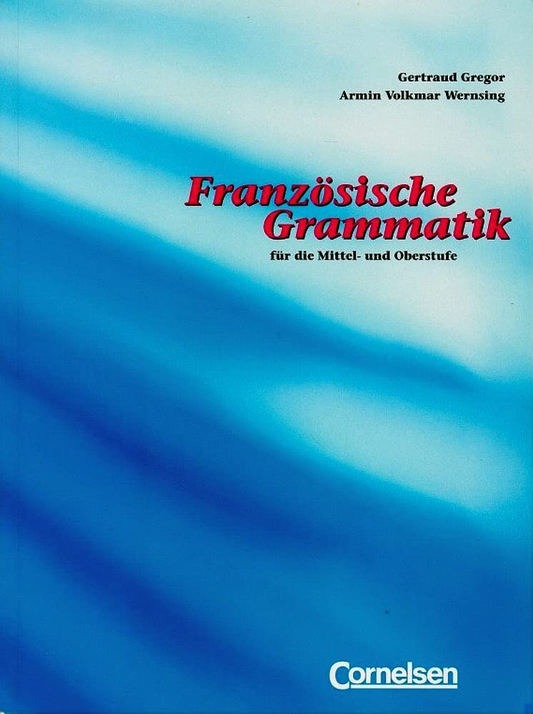 Französische Grammatik für die Mittel- und Oberstufe - Bisherige Ausgabe: Französische Grammatik für die Mittel- und Oberstufe. Foreign Languages ​​& Dictionaries