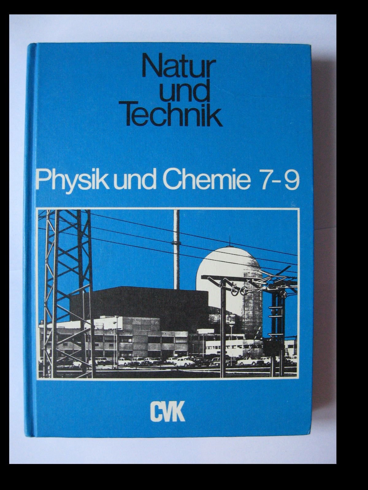 Physik und Chemie 7 - 9. Natur und Technik Books