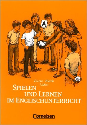 Spielen und Lernen im Englischunterricht: 75 Lernspiele mit vielen Varianten Education & Training