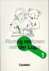 Richtig rechnen mit der Lupe, 1. Schuljahr Learning & Reference