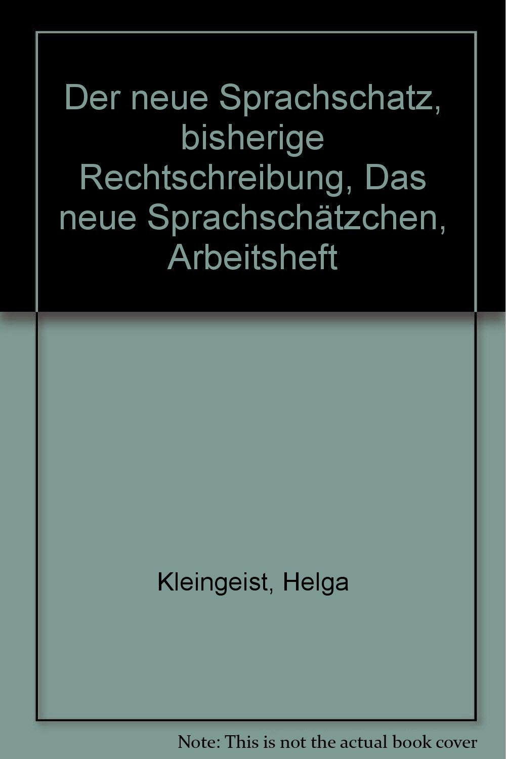 Der neue Sprachschatz, bisherige Rechtschreibung, Das neue Sprachschätzchen, Arbeitsheft Learning & Reference