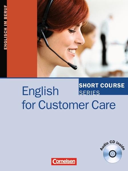 Short Course Series - English for Special Purposes: B1-B2 - English for Customer Care: Kursbuch mit CD Foreign Languages ​​& Dictionaries