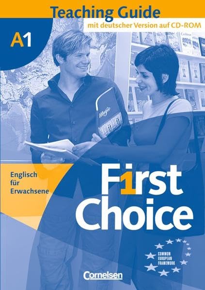 First Choice: A1 - Teaching Guide mit CD-ROM: Mit PDF-Dokumenten in deutscher Sprache - zum Ausdrucken Learning & Reference