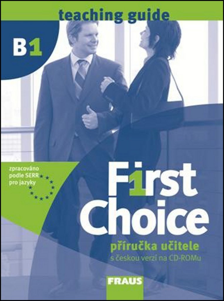 First Choice: B1 - Teaching Guide mit CD-Extra: CD-ROM und CD auf einem Datenträger: S českou verzí na CD-ROM Learning & Reference