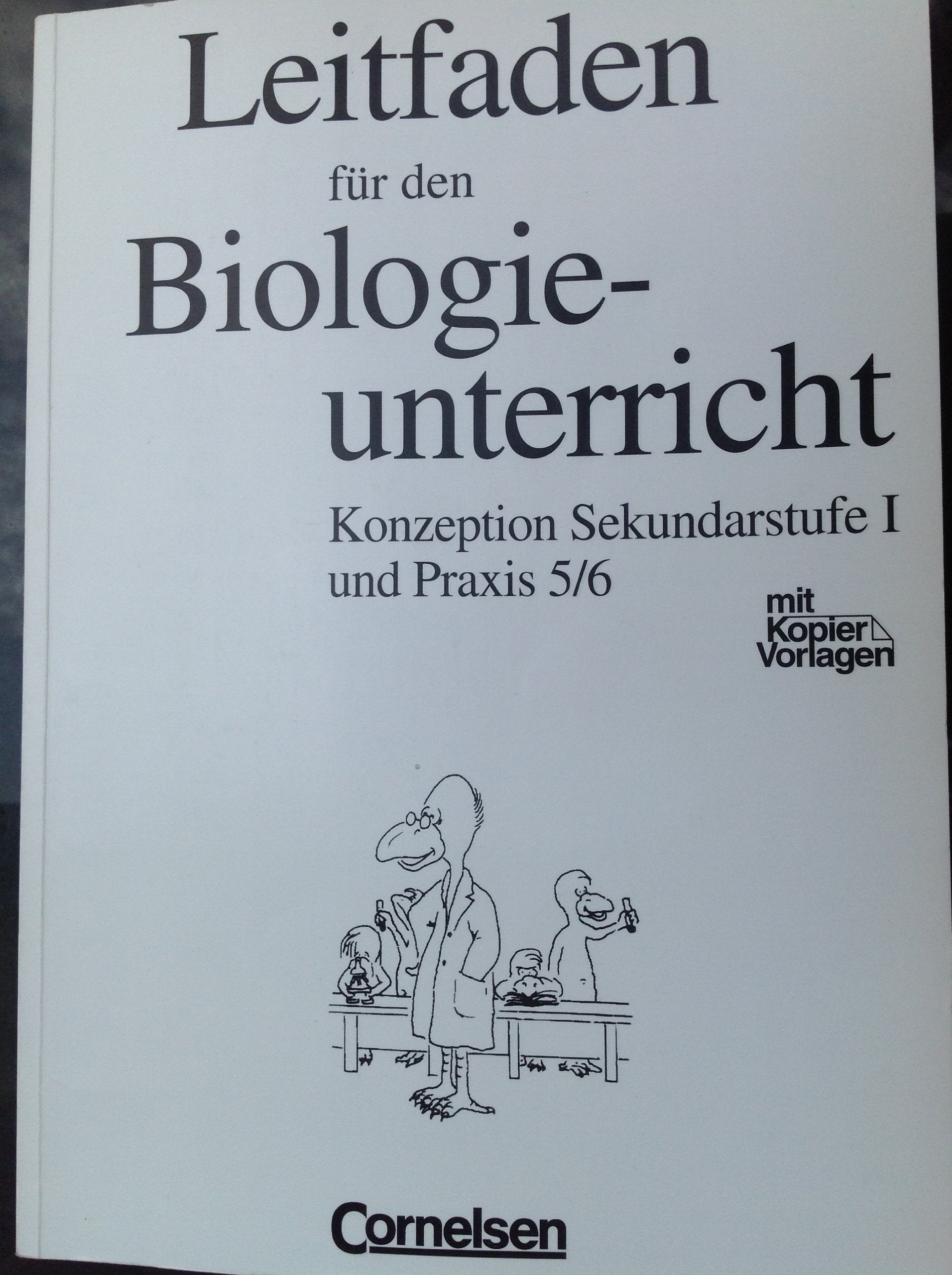 Leitfaden für den Biologieunterricht Konzeption Sekundarstufe I und Praxis 5/6 mit Kopiervorlagen Books