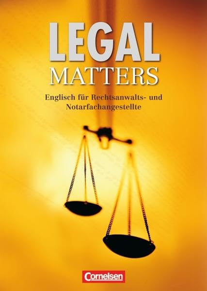 Legal Matters - First Edition: B1 - Schülerbuch: Englisch für Rechtsanwalts- und Notarfachangestellte Business, Finance & Career