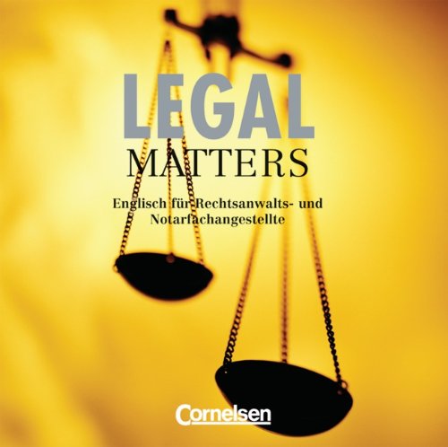 Legal Matters. Englisch für Rechtsanwalts- und Notarfachangestellte: Legal Matters. CD. . Englisch für Rechtsanwalts- und Notarangestellte. (Lernmaterialien) cd