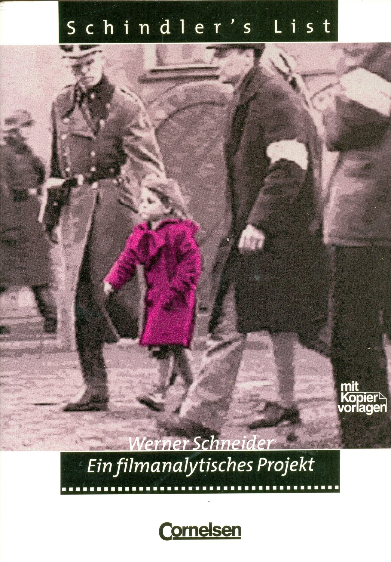 Schindler's List: Ein filmanalytisches Projekt. Handreichungen für den Unterricht mit Kopiervorlagen Education & Training