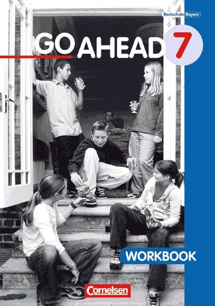 Go Ahead - Ausgabe für die sechsstufige Realschule in Bayern: 7. Jahrgangsstufe - Workbook (alt) Study Guides